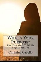 What's Your Purpose?