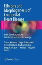 Etiology and Morphogenesis of Congenital Heart Disease