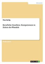 Berufliche Exzellenz. Kompetenzen in Zeiten Des Wandels