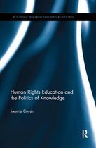 Routledge Research in Human Rights Law- Human Rights Education and the Politics of Knowledge
