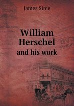 William Herschel and his work