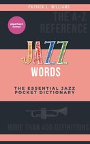 The comprehensive glossary of music terms 1 - Jazz words