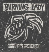 Burning Lady - Until The Walls Fall (LP)