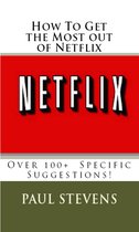 Steve's Here's How 2! - How To Get the Most Out of Netflix