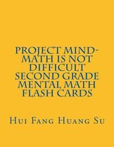 Project Mind-Math Is Not Difficult Second Grade Mental Math Flash Cards