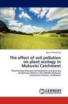 The effect of soil pollution on plant ecology in Mukuvisi Catchment
