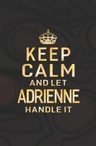 Keep Calm and Let Adrienne Handle It