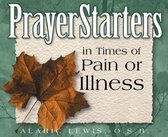 PrayerStarters - PrayerStarters in Times of Pain or Illness