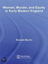 Women, Murder, and Equity in Early Modern England