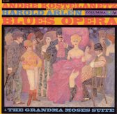 Grandma Moses Suite; Arlen: Blues Opera Suite