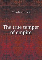 The true temper of empire