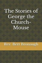 The Stories of George the Church-Mouse