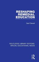 Routledge Library Editions: Special Educational Needs - Reshaping Remedial Education