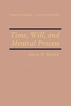 Time, Will, and Mental Process