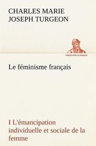 Le féminisme français I L'émancipation individuelle et sociale de la femme