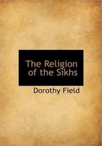 The Religion of the Sikhs