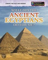 What Did the Ancient Egyptians Do for Me?