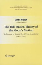 The Hill-Brown Theory of the Moon's Motion
