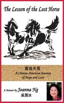 The Lesson of the Lost Horse: A Chinese-American Journey of Hope and Love