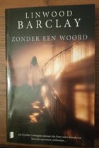 Boekomslag van Zonder een woord door Linwood Barclay. Een vrouw in een witte jurk loopt een trap op in een schemerige hal.