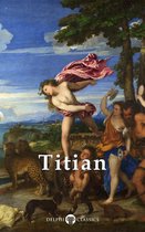 Complete Works of Titian (Delphi Classics)