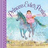Princess Evie - Princess Evie's Ponies: Neptune the Magic Sea Pony