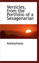 Versicles, from the Portfolio of a Sexagenarian