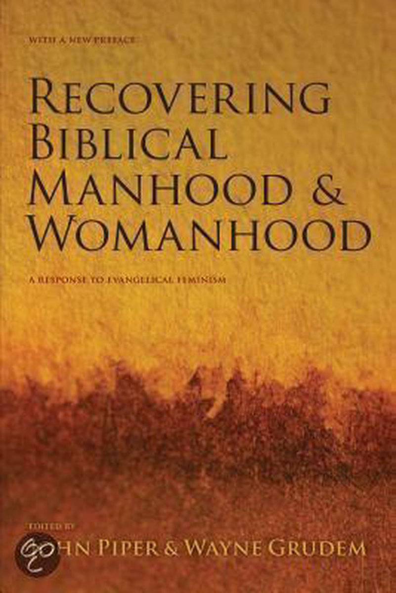 Recovering Biblical Manhood & Womanhood - John Piper