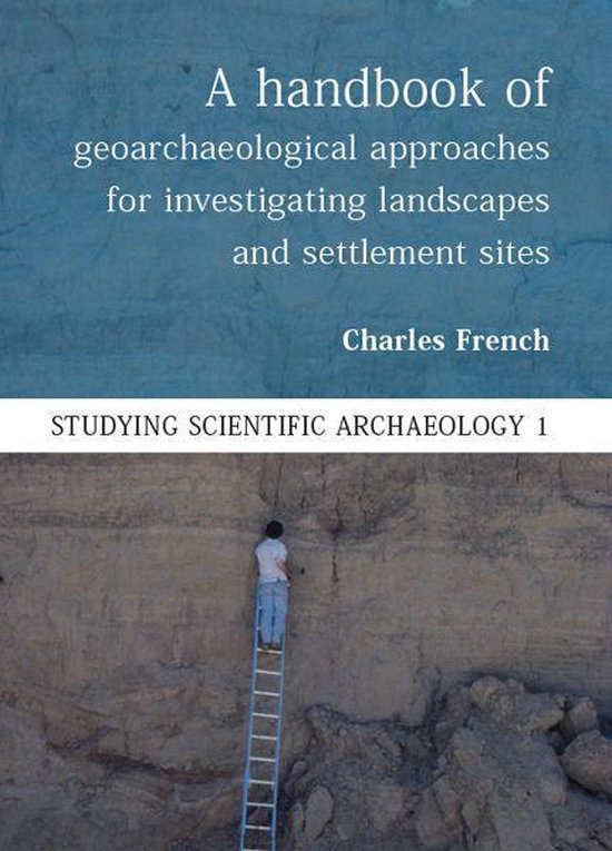 Studying Scientific Archaeology 1 - A Handbook of Geoarchaeo ... - cover