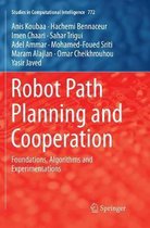 Robot Path Planning and Cooperation: Foundations, Algorithms and Experimentations