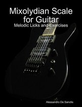 Mixolydian Scale for Guitar - Melodic Licks and Exercises