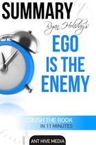 Ryan Holiday’s Ego Is The Enemy Summary