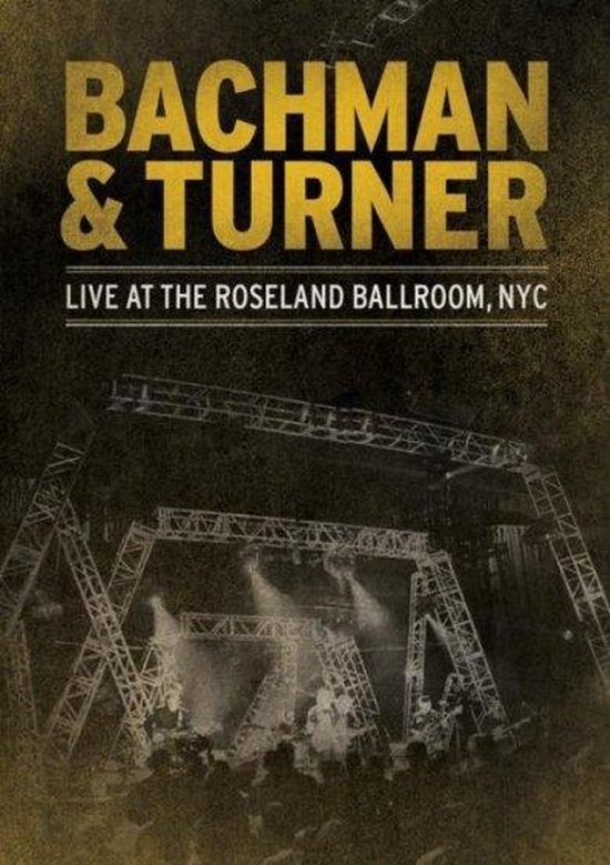 Cover van de film 'Bachman & Turner - Live At The Roseland Ballroom NYC'