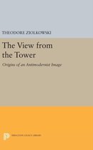 The View from the Tower - Origins of an Antimodernist Image