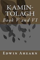 Kamin-Tolagh Book V and VI