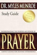 Understanding the Purpose and Power of Prayer Study Guide