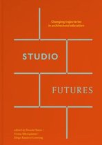 Studio Futures - Changing Trajectories In Architectural Education