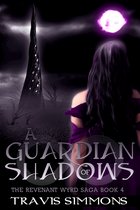 The revenant Wyrd Saga 4 - A Guardian of Shadows