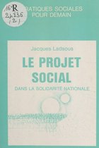 Le projet social dans la solidarité nationale : une politique de solidarité à mettre en œuvre