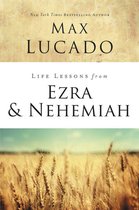 Life Lessons - Life Lessons from Ezra and Nehemiah