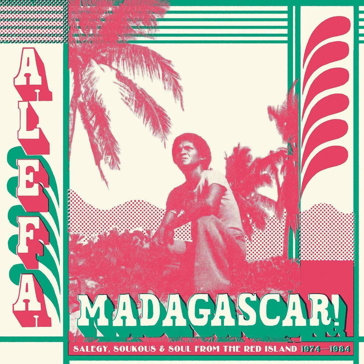 Alefa Madagascar - Salegy. Soukous & Soul 1974 - 1984