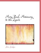 Mary Reed, Missionary to the Lepers
