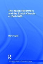 The Italian Reformers and the Zurich Church, C.1540-1620