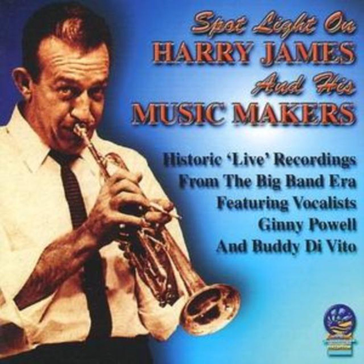 Spotlight On Harry James and His Music Makers