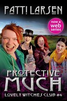 The Lovely Witches Club 4 - Protective Much?