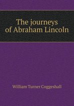 The journeys of Abraham Lincoln