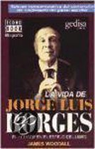 La Vida de Jorge Luis Borges / The Life of Jorge Luis Borges