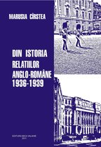 Istorie - Din istoria relațiilor anglo-romane 1936-1939