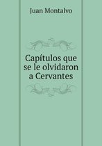 Capitulos que se le olvidaron a Cervantes