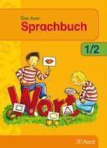 Das Auer Sprachbuch. Neubearbeitung. 1./2. Jahrgangsstufe. Für Grundschulen in Bayern